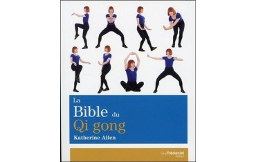 La Bible du Qi Gong - Katherine Allen