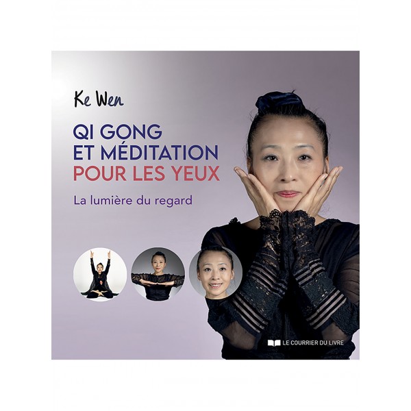 Qi Gong et Méditation pour les yeux - Ke wen