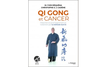 Qi Gong et Cancer - Dr Yves Réquéna & Christophe S.J. Cadène (+DVD)