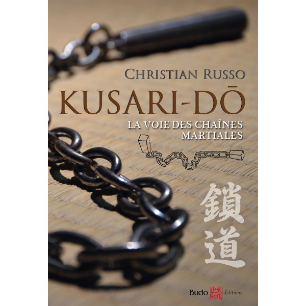 Kusari-Do, la voie des chaînes martiales - Christian Russo