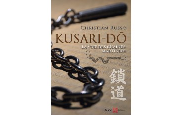 Kusari-Do, la voie des chaînes martiales - Christian Russo