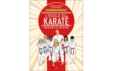 L'école de Karaté, découverte et initiation - Christian Courtonne & Cyril Descours