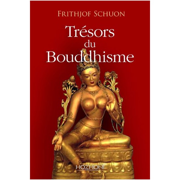 Trésors du Bouddhisme - Frithjof Schuon