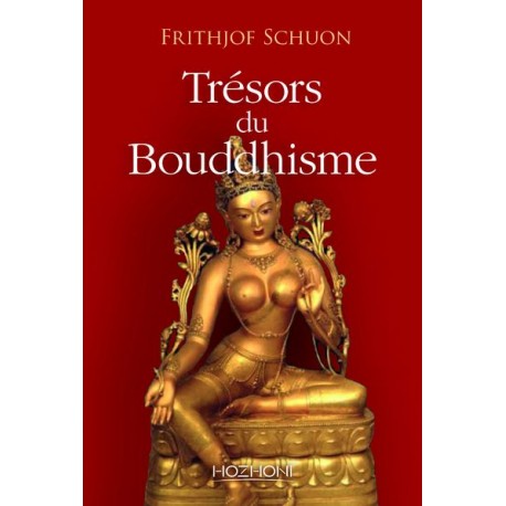 Trésors du Bouddhisme - Frithjof Schuon