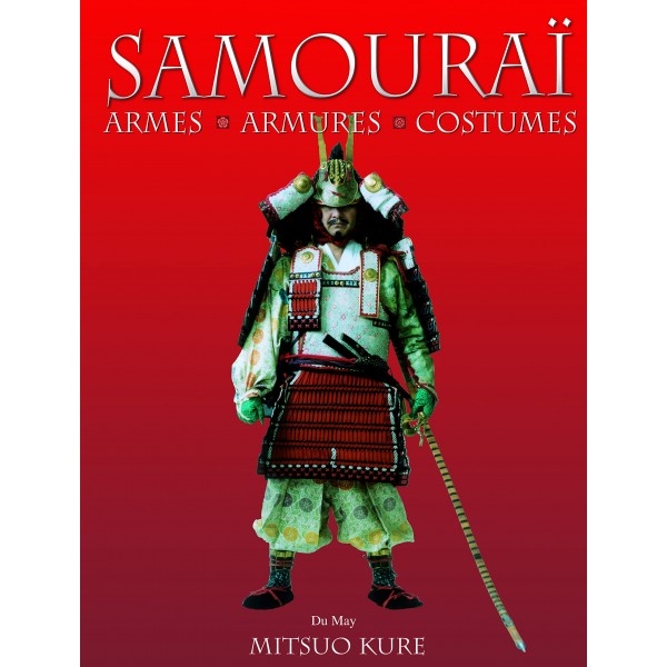 Samouraï, Armes . Armures . Costumes - Mitsuo Kure