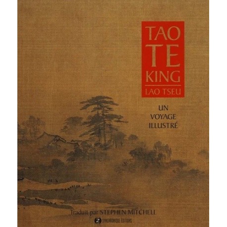 Tao Te King, un voyage illustré - Lao Tseu & traduit par Stephen Mitchell (édition reliée)
