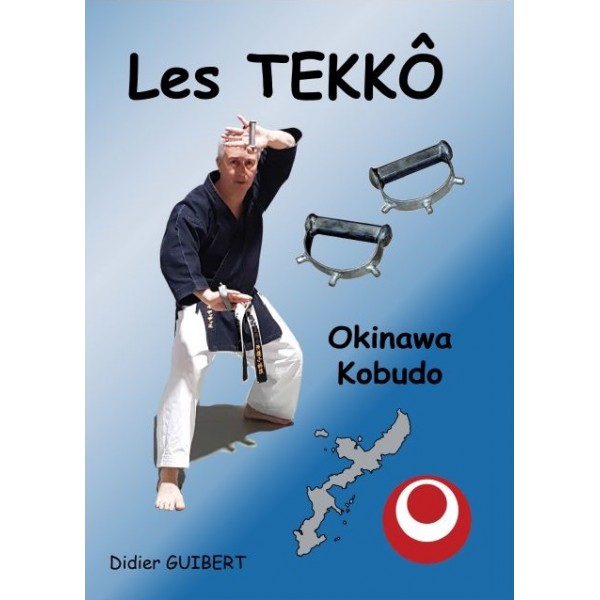 Les Tekkô Okinawa Kobudo tome 1 - Didier Guibert