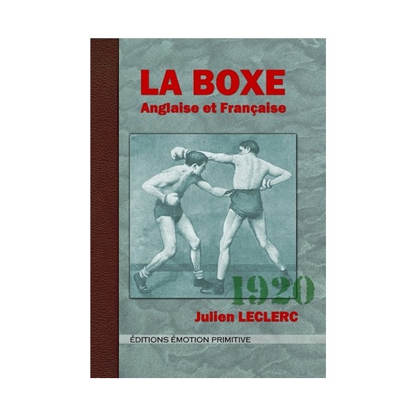 La Boxe Anglaise et Française - Julien Leclerc