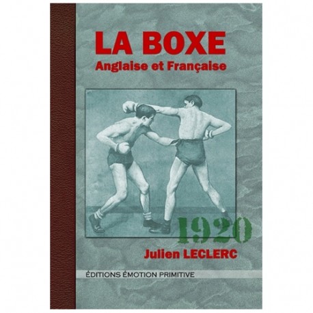 La Boxe Anglaise et Française - Julien Leclerc