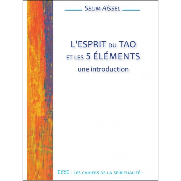 L'esprit du Tao et les 5 éléments, une introduction - Selim Aïssel