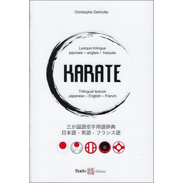 Karaté, Lexique trilingue japonais - anglais - français - Christophe Delmotte