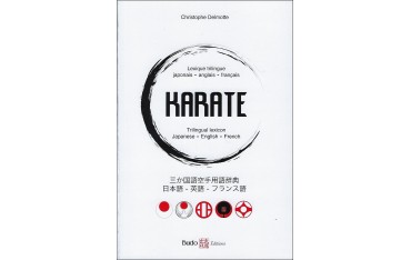 Karaté, Lexique trilingue japonais - anglais - français - Christophe Delmotte