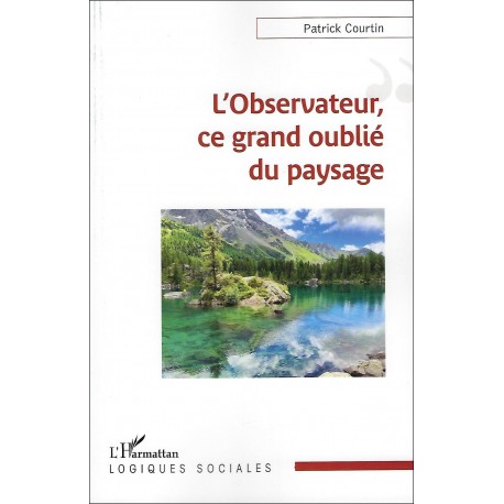 L'Observateur, ce grand oublié du paysage - Patrick COURTIN