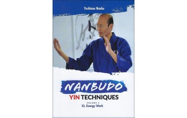 Nanbudo Yin Techniques Volume 4, Ki, Energy Work - Yoshinao Nanbu (livre en anglais)