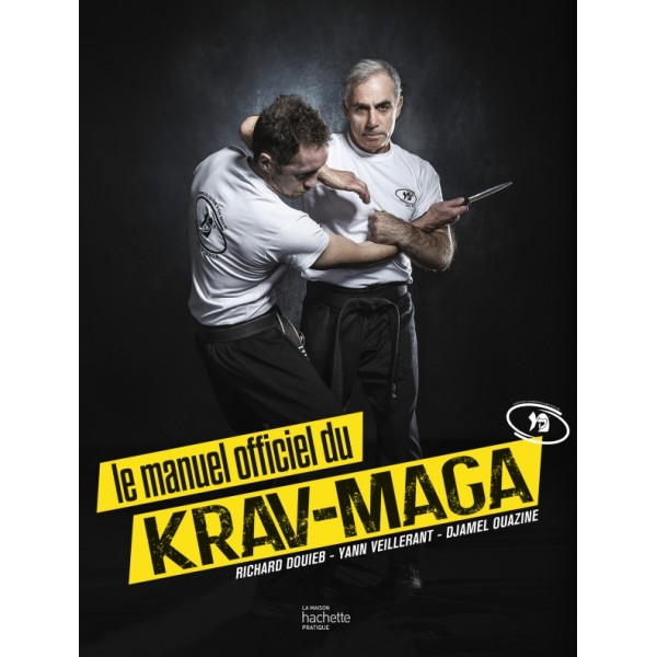 Le manuel officiel du Krav-Maga - Richard Douieb, Yann Veillerant & Djamel Ouazine (Nouvelle édition 2023)