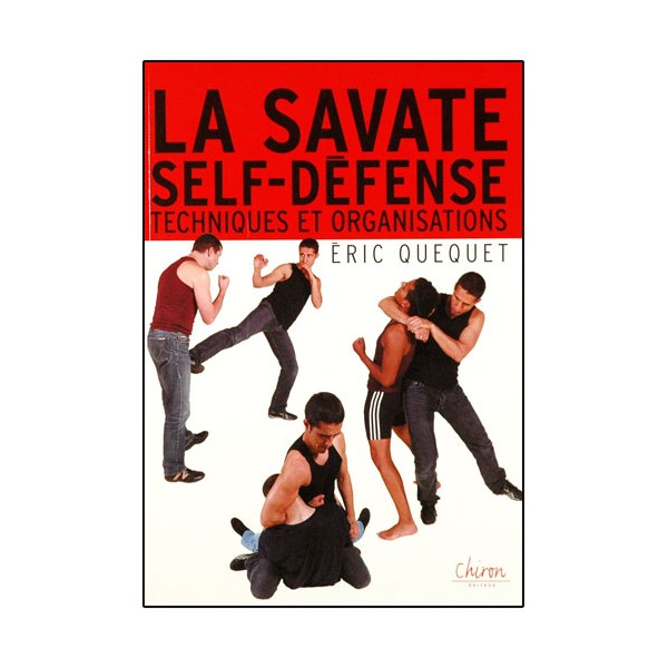 La Savate self-défense, tech. et organisations - Eric Quequet