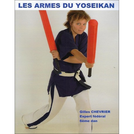 Les Armes du Yoseikan - Gilles Chevrier