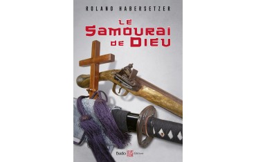 Le Samouraï de Dieu -  Roland Habersetzer