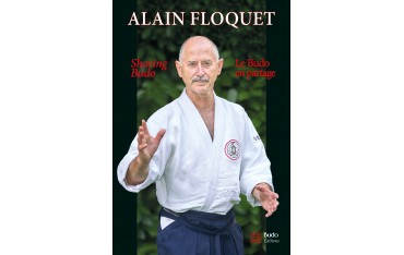 Le Budo en partage / Sharing Budo - Alain Floquet (Français / Anglais)