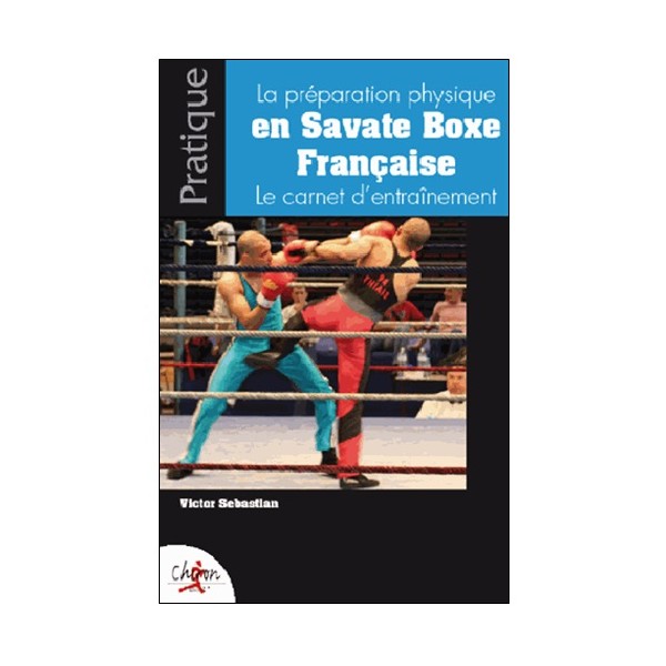 La prépa physique en Savate BF le carnet d'entraînement - Sebastiao