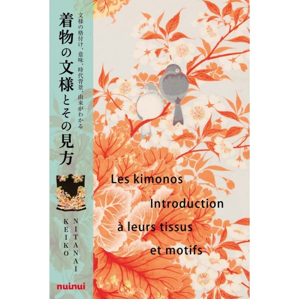 Les Kimonos, Introduction à leurs tissus et motifs - Keiko Nitani