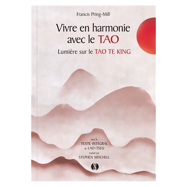 Vivre en harmonie avec le Tao, Lumière sur le Tao Te King - Stephen Mitchell