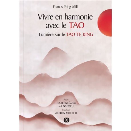 Vivre en harmonie avec le Tao, Lumière sur le Tao Te King - Stephen Mitchell