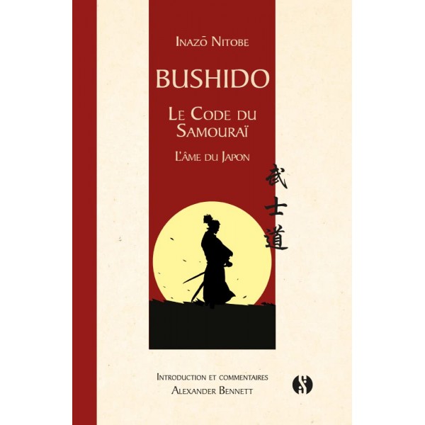 Bushido, Le code du samouraï, L'âme du Japon - Alexander Bennett