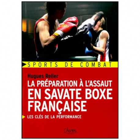 La préparation à l'assaut en Savate Boxe Française - H Relier