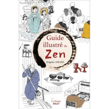 Guide illustré du Zen - Seigaku Amato & Laurent Strim