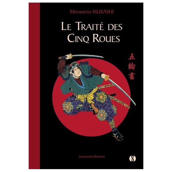 Le traité des Cinq Roues - Miyamoto Musashi, traduction Alexander Bennett