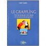 Le Grappling, techniques de base et ench. - Gaël Coadic