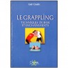 Le Grappling, techniques de base et enchaînements - Gaël Coadic