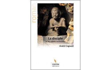 La disciple et les sabres invincibles - André Cognard