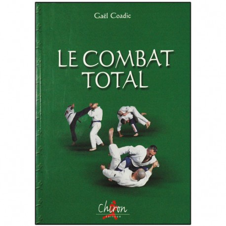 Le combat total - Gaël Coadic