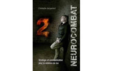 Neurocombat Volume 2, Stratégie et communication pour la violence de rue - Christophe Jacquemart