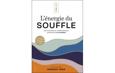 L'énergie du souffle, les principes de l'enseignement japonais du Ki No Renma - Hiroshi Tada