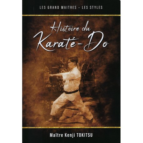 Histoire du Karaté-Do - Maître Kenji Tokitsu
