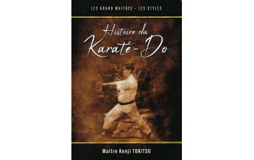 Histoire du Karaté-Do - Maître Kenji Tokitsu
