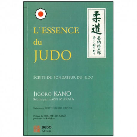 L'essence du judo, écrits du fondateur Jigoro Kano - réunis/G. Murata
