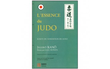 L'essence du judo, écrits du fondateur du Judo, Jigoro Kano - Jigorô Kanô & Naoki Murata