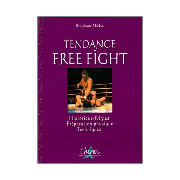 Tendance Free Fight, historique, règles, techniques - Weiss