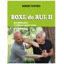 Boxe de rue volume 2 : sensibilisation & défense contre armes - Robert Paturel