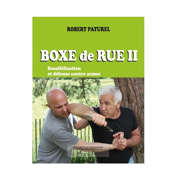 Boxe de rue vol.2: sensibilisation & défense contre armes - R Paturel