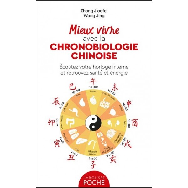 Mieux vivre avec la Chronobiologie Chinoise - Zhang Jiaofei & Wang Jing