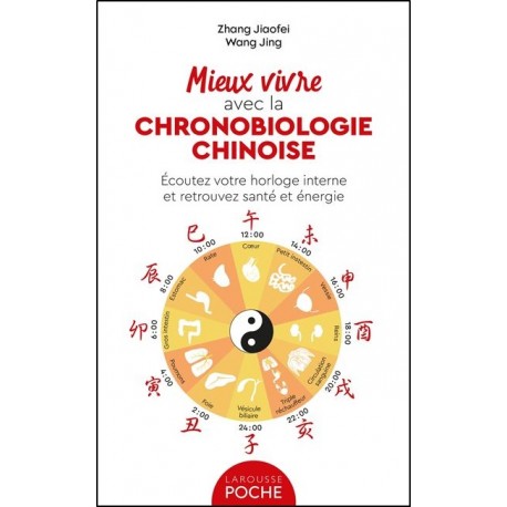 Mieux vivre avec la Chronobiologie Chinoise - Zhang Jiaofei & Wang Jing