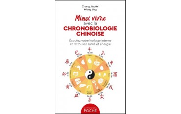 Mieux vivre avec la Chronobiologie Chinoise - Zhang Jiaofei & Wang Jing