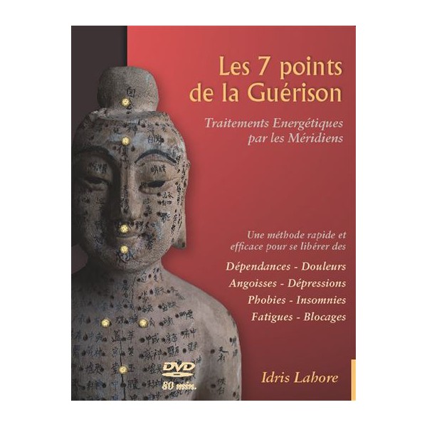 Les 7 points de la guérison, Traitements energétiques par les méridiens - Idris Labore