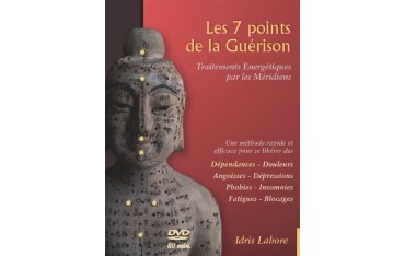 Les 7 points de la guérison, Traitements energétiques par les méridiens - Idris Labore