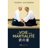 La voie de la Martialité, traité d'Aikido réaliste - Thierry Guthmann